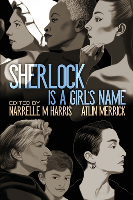 Sherlock Is a Girl's Name - Narrelle M. Harris