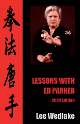 Lessons with Ed Parker: 2024 Edition - Lee Wedlake