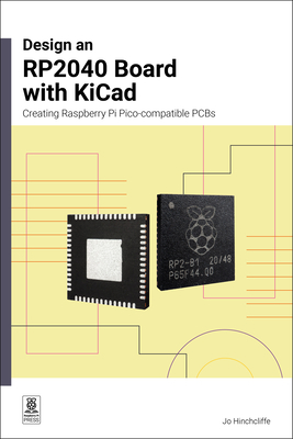 Design an Rp2040 Board with Kicad: Creating Raspberry Pi Pico-Compatible PCBs - Jo Hinchcliffe