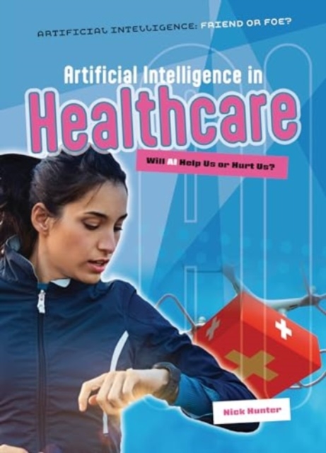 Artificial Intelligence in Healthcare: Will AI Help Us or Hurt Us? - Nick Hunter