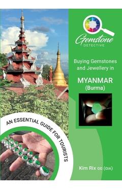 Coperta cărții 'Buying Gemstones and Jewellery in Myanmar (Burma) - Kim Rix'