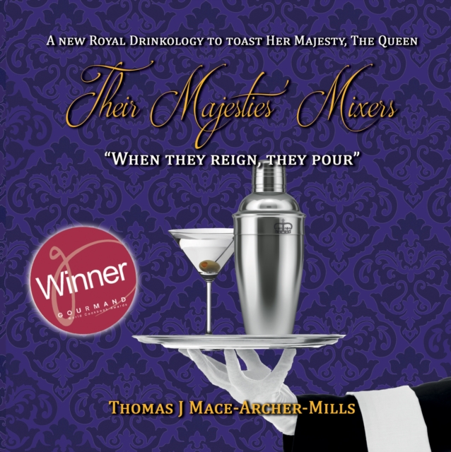 Their Majesties' Mixers - Thomas J. Mace-archer-mills