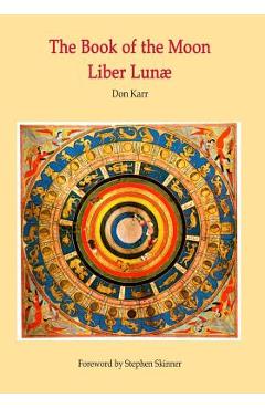 Coperta cărții 'The Book of the Moon - Liber Lunae: The Magic of the Mansions of the Moon - Stephen Skinner'