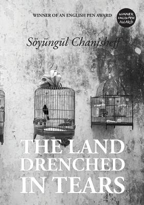 The Land Drenched in Tears - Söyüngül Chanisheff
