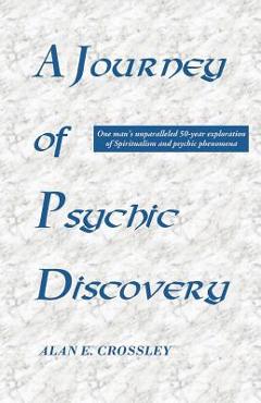 Poza produsului A Journey of Psychic Discovery - Alan E. Crossley