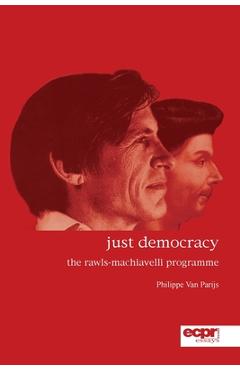 Poza produsului Just Democracy: The Rawls-Machiavelli Programme - Philippe Van Parijs