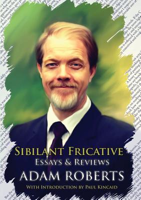 Sibilant Fricative - Adam Roberts