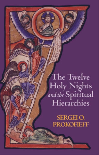 The Twelve Holy Nights and the Spiritual Hierarchies - Sergei O. Prokofieff