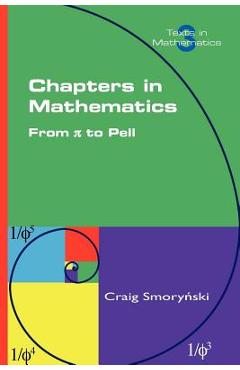 Coperta cărții 'Chapters in Mathematics. from Pi to Pell - Craig Smorynski'