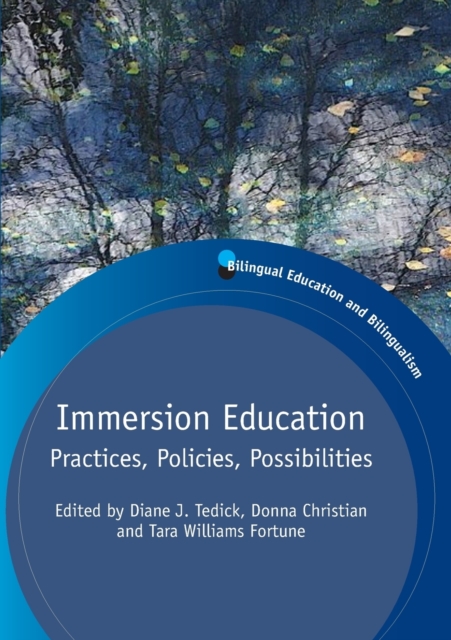 Immersion Education: Practices, Policies, Possibilities - Diane J. Tedick