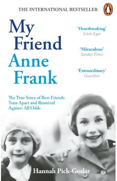 My Friend Anne Frank - Hannah Pick-goslar