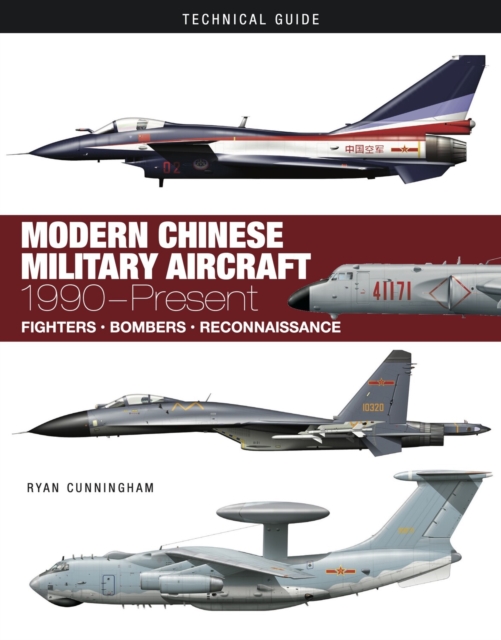 Modern Chinese Military Aircraft: 1990-Present - Ryan Cunningham