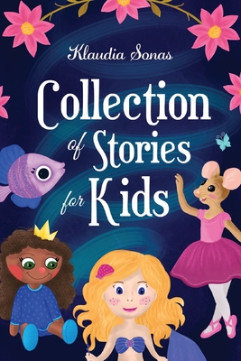 Collection of Stories for Kids - Klaudia Sonas