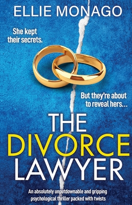 The Divorce Lawyer: An absolutely unputdownable and gripping psychological thriller packed with twists - Ellie Monago