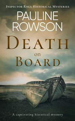 DEATH ON BOARD a captivating historical mystery - Pauline Rowson