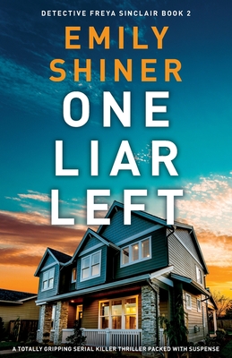 One Liar Left: A totally gripping serial killer thriller packed with suspense - Emily Shiner