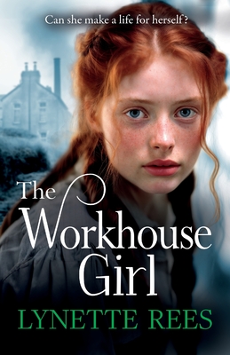 The Workhouse Girl - Lynette Rees