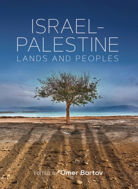 Israel-Palestine: Lands and Peoples - Omer Bartov