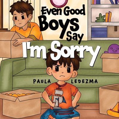 Even Good Boys Say I'm Sorry - Paula Ledezma