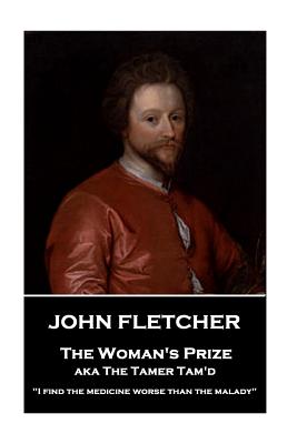 John Fletcher - The Woman's Prize: