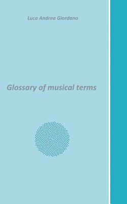 Coperta cărții 'Glossary of musical terms - Luca Andrea Giordano'