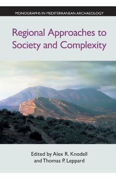 Poza produsului Regional Approaches to Society and Complexity - Alex R. Knodell