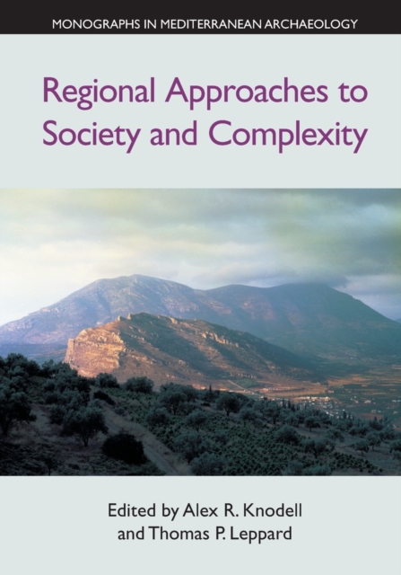 Regional Approaches to Society and Complexity - Alex R. Knodell