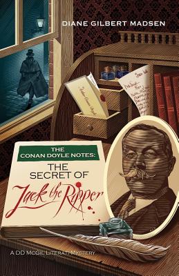 The Conan Doyle Notes: The Secret of Jack the Ripper - Diane Gilbert Madsen