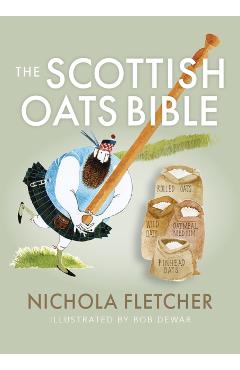 Poza produsului The Scottish Oats Bible - Nichola Fletcher