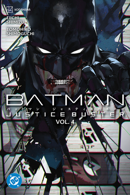 Batman: Justice Buster Vol. 4 - Eiichi Shimizu