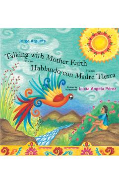 Coperta cărții 'Talking with Mother Earth / Hablando Con Madre Tierra - Jorge Argueta'