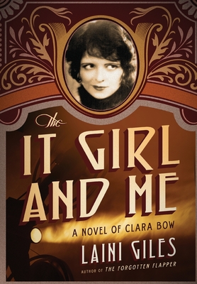 The It Girl and Me: A Novel of Clara Bow - Laini Giles