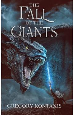 Coperta cărții 'The Fall of the Giants - Gregory Kontaxis'