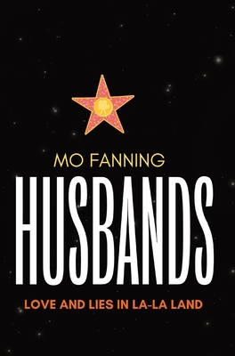 Husbands: Love and Lies in La-La Land - Mo Fanning