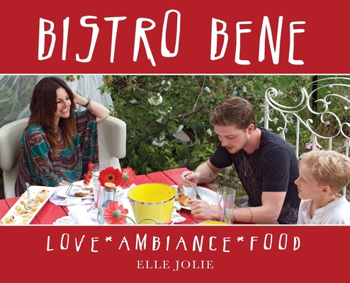 Coperta cărții 'Bistro Bene: Love * Ambiance * Food - Elle Jolie'