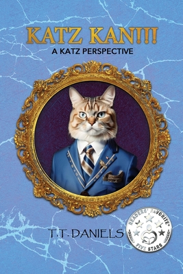 Katz Kan!!!: A Katz Perspective - T. T. Daniels