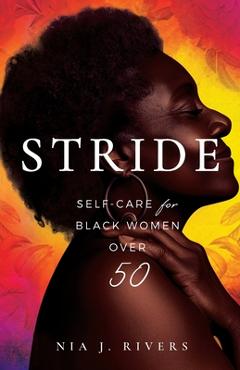 Coperta cărții 'Stride: Self-Care for Black Women Over 50 - Nia J. Rivers'