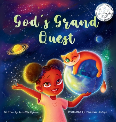 God's Grand Quest: A Christian story for children about how God created the world and all that is in it - Priscilla Ogboru