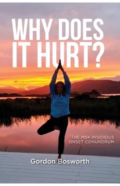 Coperta cărții 'Why Does It Hurt - Gordon Bosworth'