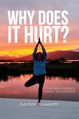 Coperta cărții 'Why Does It Hurt - Gordon Bosworth'