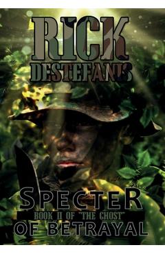 Coperta cărții 'Specter of Betrayal, The Ghost II - Rick Destefanis'