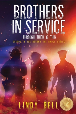 Brothers in Service: Through Thick and Thin - Lindy Bell