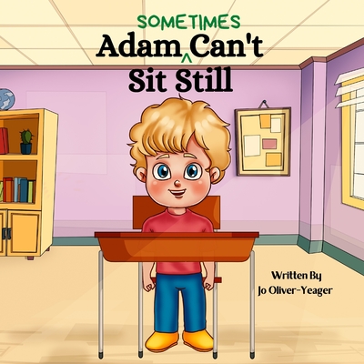 Adam (Sometimes) Can't Sit Still - Jo Oliver-yeager