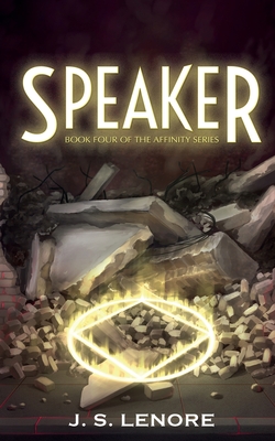 Speaker: Book Four of the Affinity Series - J. S. Lenore