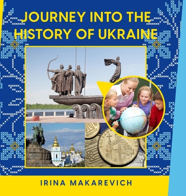 Journey Into the History of Ukraine - Irina Makarevich