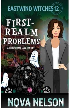 Coperta cărții 'First-Realm Problems: A Paranormal Cozy Mystery - Nova Nelson'