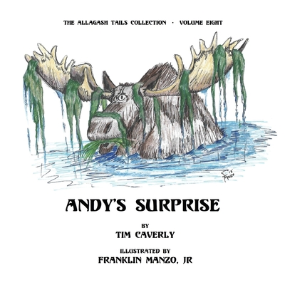 Coperta cărții 'Andy's Surprise!: What A Moose, Ayuh! - Franklin Manzo'