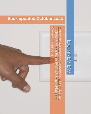 Colorado Residential Wireman ELECTRICAL LICENSE Exam ExamFOCUS Study Notes & Review Questions - Examreview