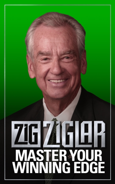 Master Your Winning Edge - Zig Ziglar