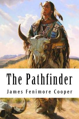The Pathfinder: Leatherstocking Tales #3 - James Fenimore Cooper
